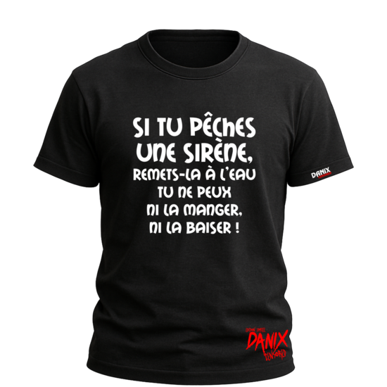 Tshirt Si tu pêches une sirène ... [DANIX CENSORED]